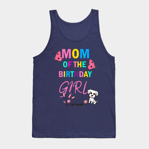 MOM OF THE BIRTHDAY GIRL Tank Top by DODG99